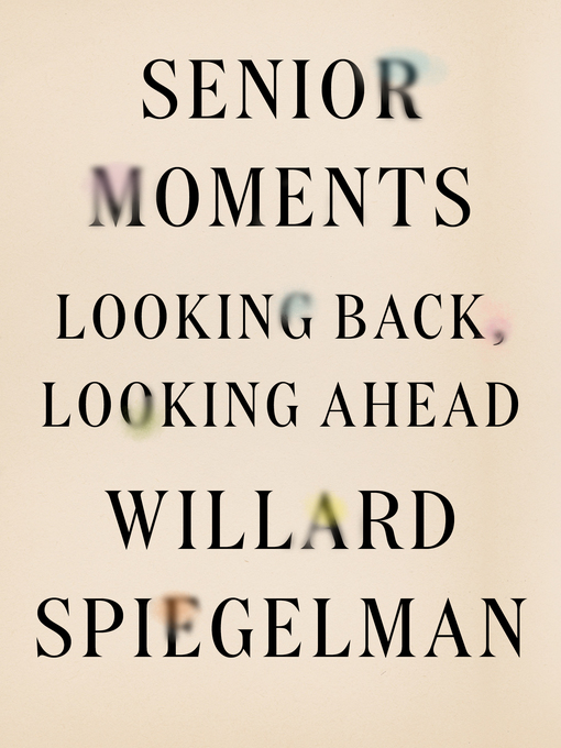 Title details for Senior Moments by Willard Spiegelman - Wait list